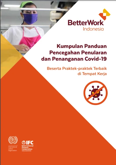 Mencegah dan Menangani Covid-19: Panduan untuk Pabrik di Indonesia (Better Work Indonesia, 2020)
